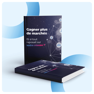 gagner plus de marchés et si tout reposait sur votre réseau_Plan de travail 1